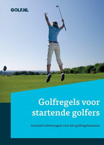 Golfregels voor startende golfers Inclusief oefenvragen voor het Golfregelexamen